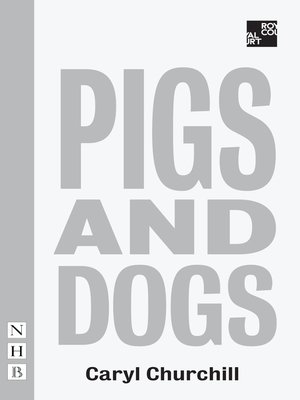 cover image of Pigs and Dogs (NHB Modern Plays)